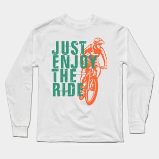 Bike Life Just Enjoy the Ride Long Sleeve T-Shirt